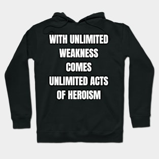 Unlimited Weakness Hoodie